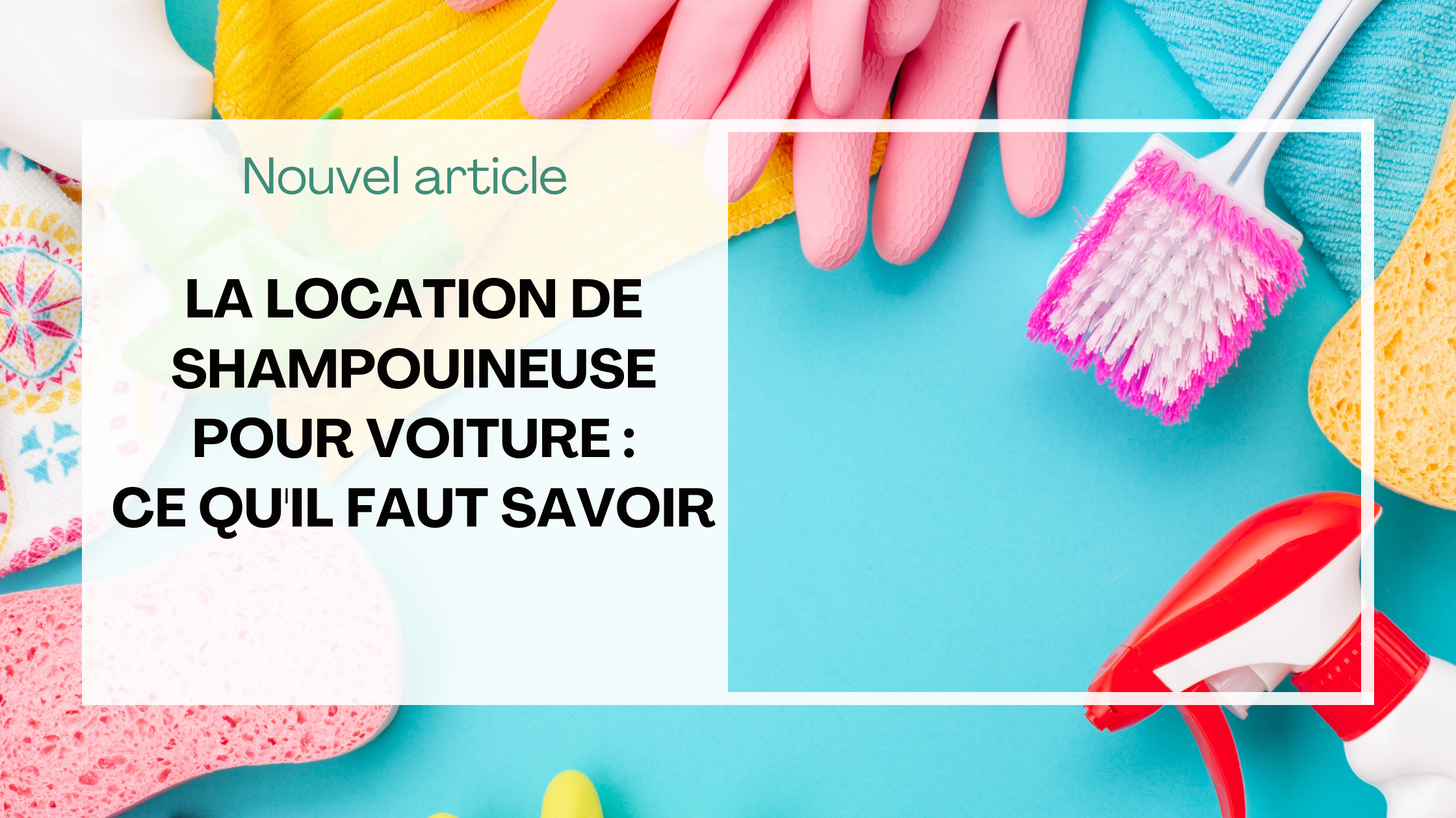 La location de shampouineuse pour voiture : ce qu'il faut savoir