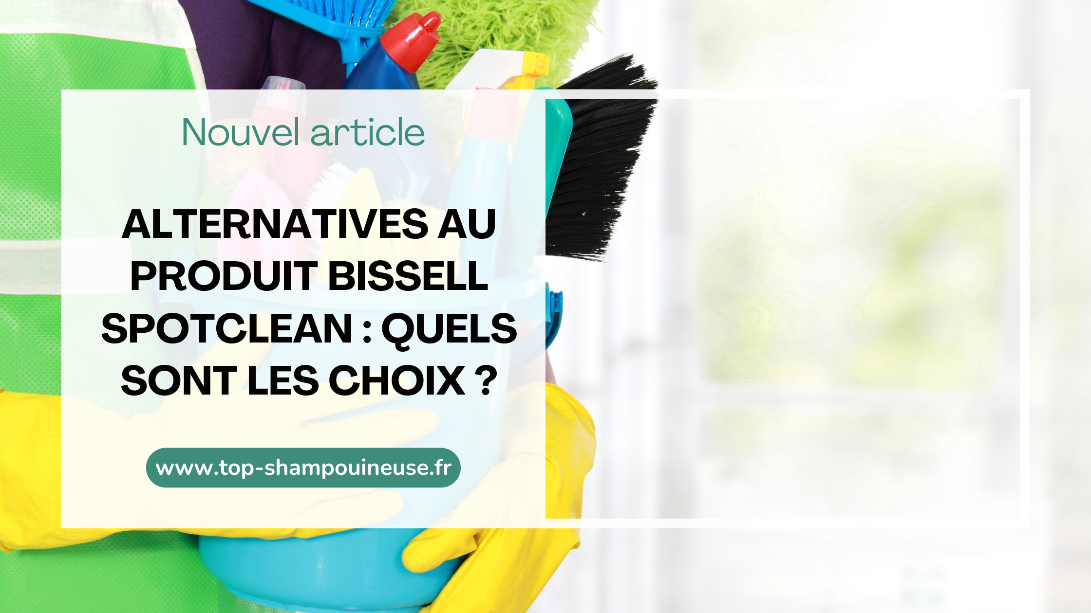 Alternatives au produit Bissell SpotClean : quels sont les choix ?