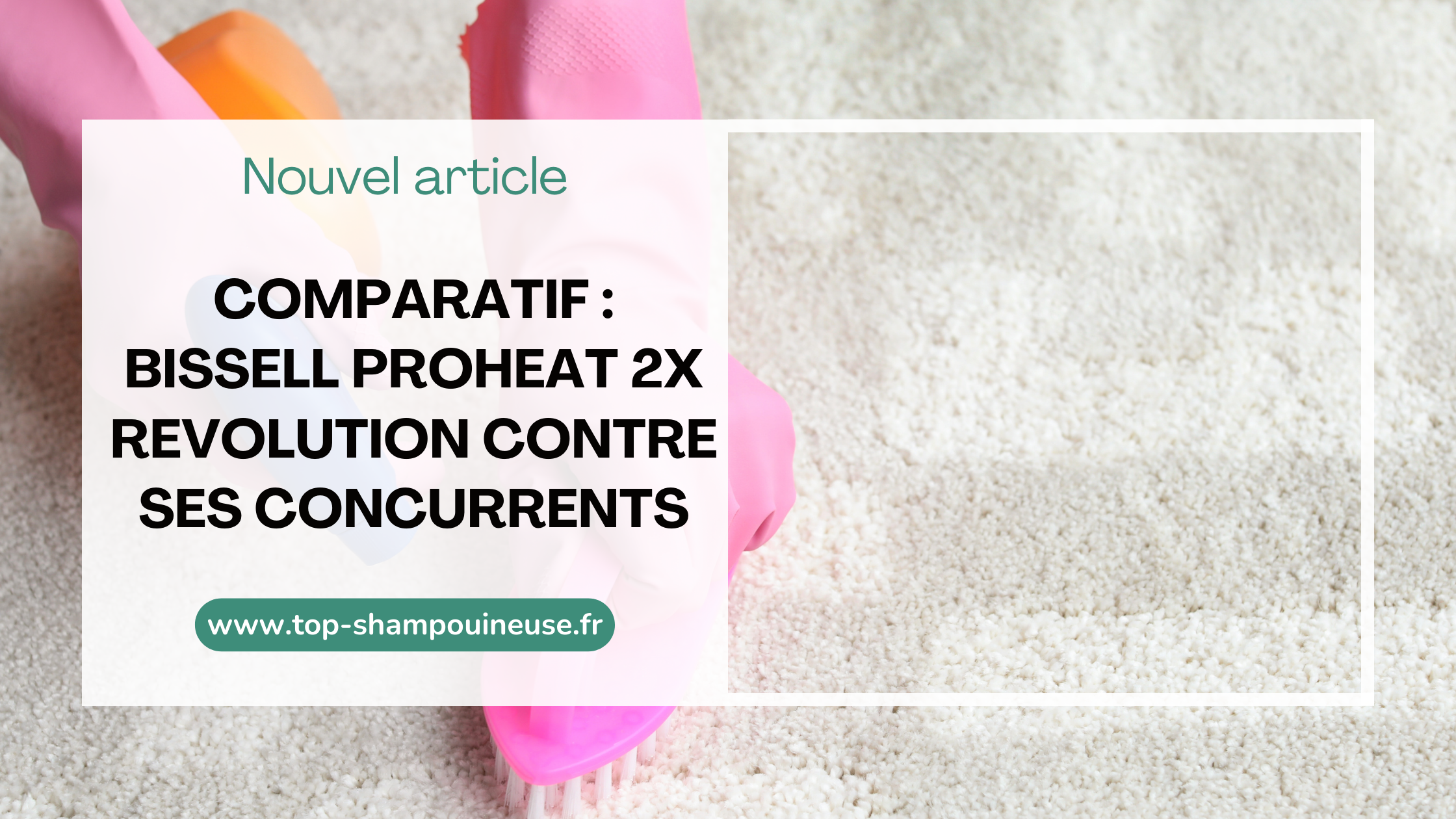 Comparatif : Bissell ProHeat 2X Revolution contre ses concurrents