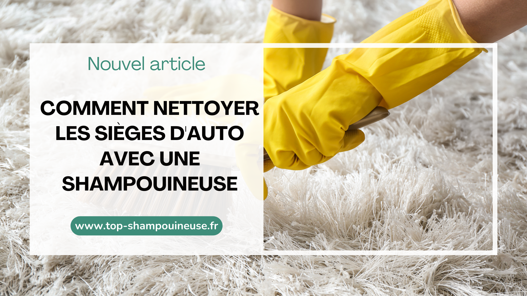 Comment nettoyer les sièges d'auto avec une shampouineuse