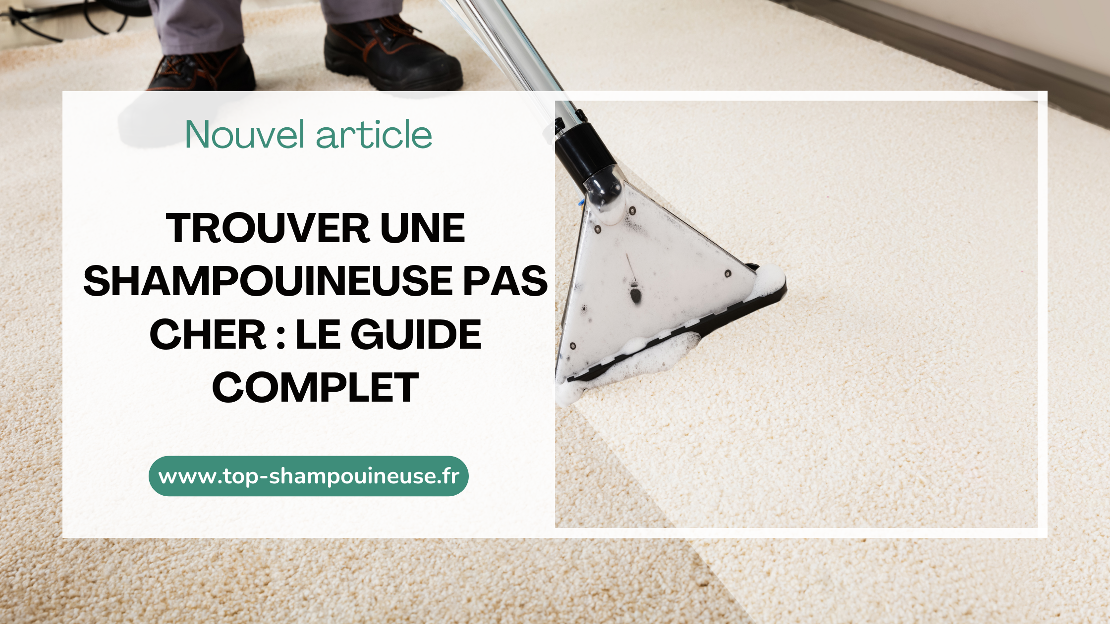 Trouver une shampouineuse pas cher : le guide complet