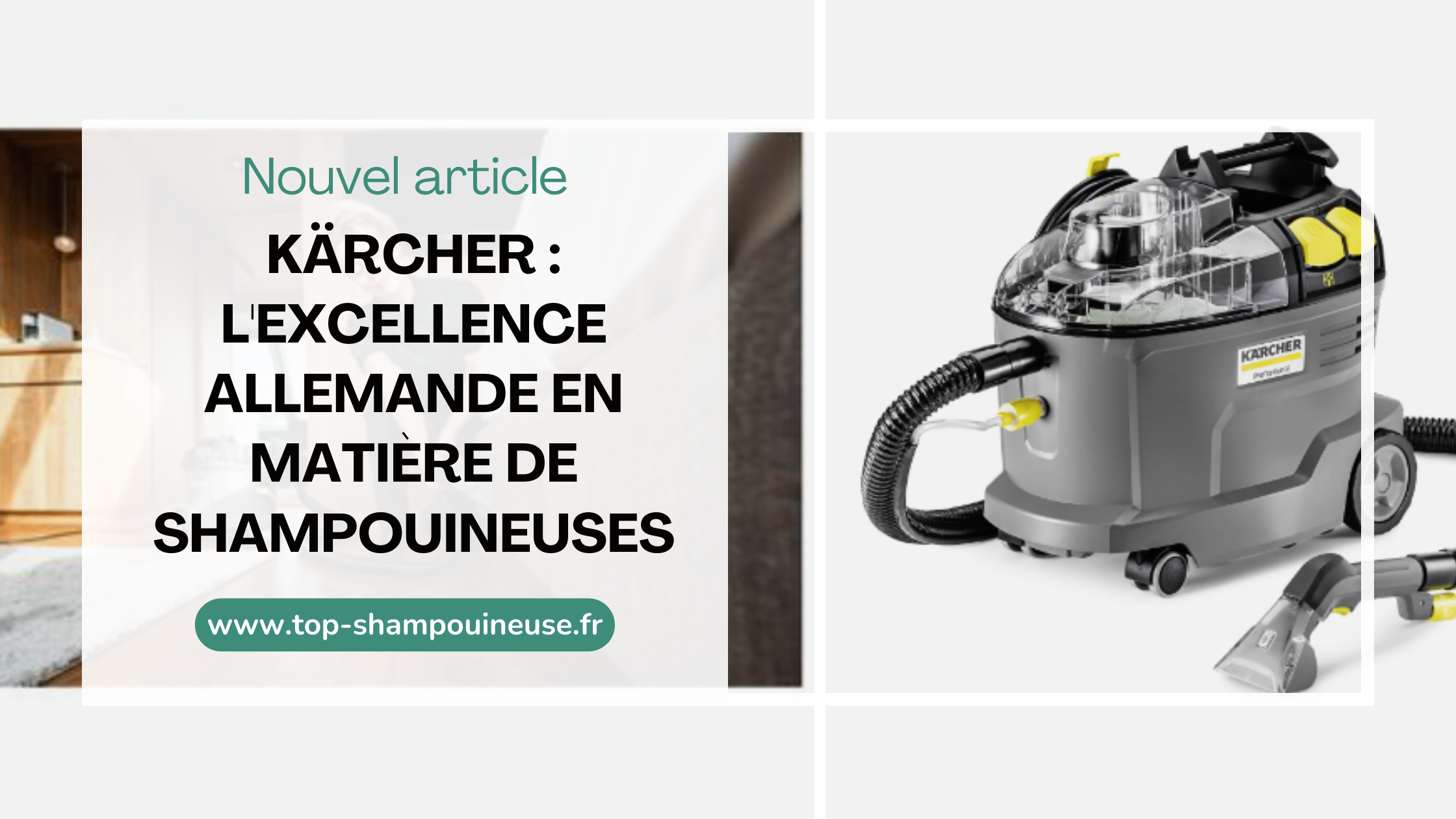 Kärcher : l'excellence allemande en matière de shampouineuses